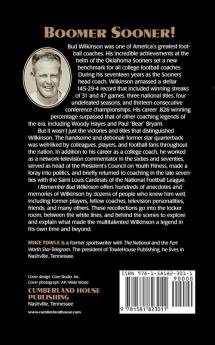 I Remember Bud Wilkinson: Personal Memories and Anecdotes about an Oklahoma Sooners Legend as Told by the People and Players Who Knew Him