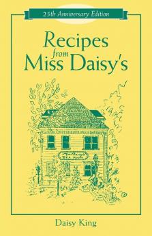 Recipes From Miss Daisy's - 25th Anniversary Edition