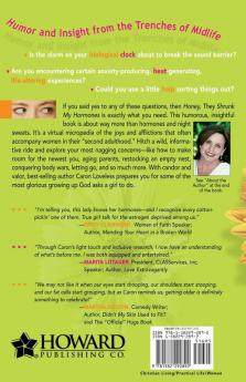 Honey They Shrunk My Hormones: Humor and Insight from the Trenches of Midlife