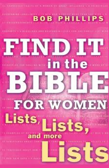 Find It in the Bible for Women: Lists Lists and more Lists