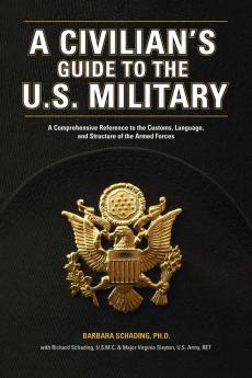 A Civilian's Guide to the U.S. Military