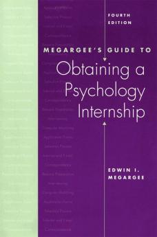 Megargee's Guide to Obtaining a Psychology Internship