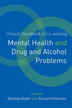 Clinical Handbook of Co-existing Mental Health and Drug and Alcohol Problems