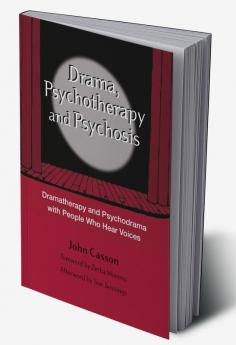 Drama Psychotherapy and Psychosis