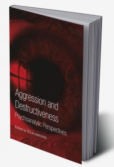 Aggression and Destructiveness