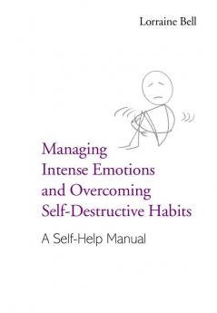 Managing Intense Emotions and Overcoming Self-Destructive Habits