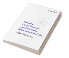 Managing Intense Emotions and Overcoming Self-Destructive Habits