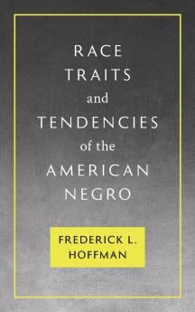 Race Traits and Tendencies of the American Negro [1896]