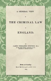 A General View of the Criminal Law of England