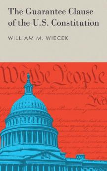 The Guarantee Clause of the U.S. Constitution (1972) (Cornell Studies in Civil Liberty)