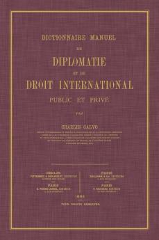 Dictionnaire Manuel de Diplomatie et de Droit International