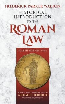 Historical Introduction to the Roman Law. Fourth Edition Revised (1920)