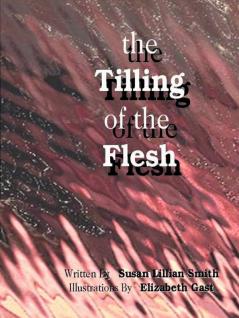 The Tilling of the Flesh