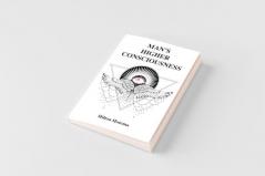 Man's Higher Consciousness