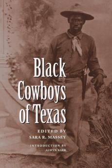 Black Cowboys of Texas: Volume 86 (Centennial Series of the Association of Former Students Texas A&M University)