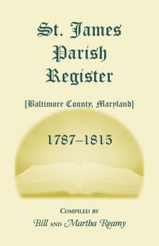 St. James Parish [Baltimore County Maryland] Registers 1787-1815