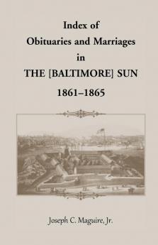 Index of Obituaries and Marriages of The (Baltimore) Sun 1861-1865