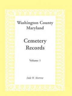 Washington County Maryland Cemetery Records Volume 1