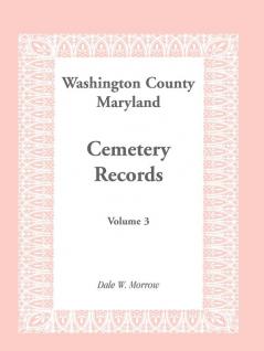 Washington County Maryland Cemetery Records Volume 3