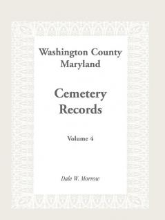 Washington County Maryland Cemetery Records Volume 4