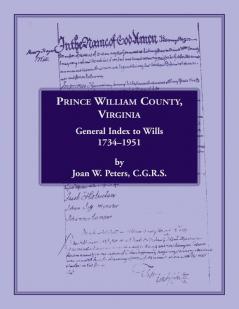 Prince William County Virginia General Index to Wills 1734-1951