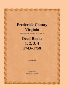 Frederick County Virginia Deed Book Series Volume 1 Deed Books 1 2 3 4