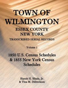 Town of Wilmington Essex County New York Transcribed Serial Records Volume 2