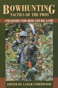 Bowhunting Tactics of the Pros