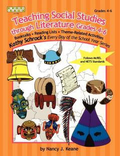 Teaching Social Studies Through Literature Grades 4-6 (Kathy Schrock's Every Day of the School Year Series)