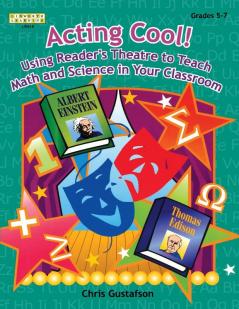 Acting Cool! Using Reader's Theatre to Teach Math and Science in Your Classroom (Linworth Learning)