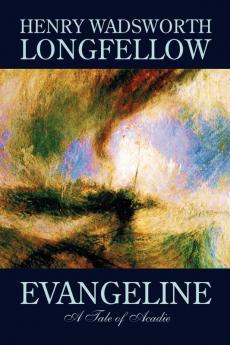 Evangeline by Henry Wadsworth Longfellow Fiction Contemporary Romance