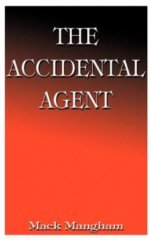 The Accidental Agent