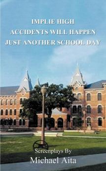 Implie High/Accidents Will Happen/Just Another School Day