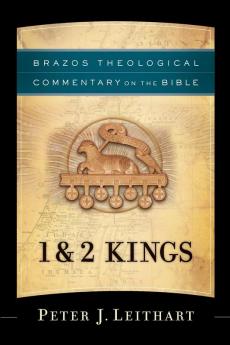 1 & 2 Kings (Brazos Theological Commentary on the Bible)