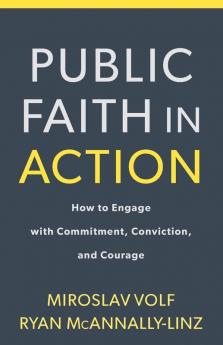 Public Faith in Action – How to Engage with Commitment Conviction and Courage