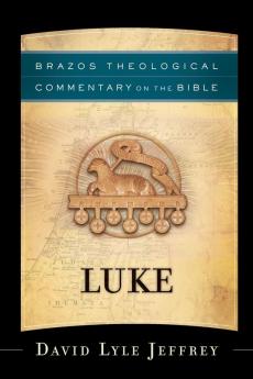 Luke (Brazos Theological Commentary on the Bible)