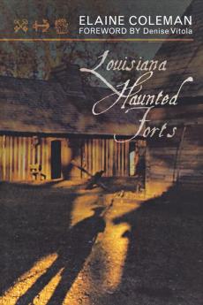 Louisiana Haunted Forts