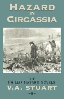 Hazard in Circassia: 5 (The Phillip Hazard Novels)