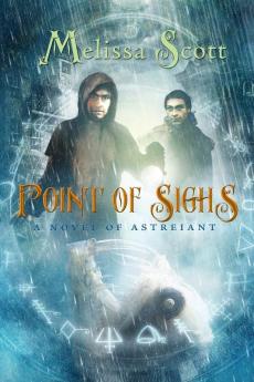 Point of Sighs: A Novel of Astreiant: 5