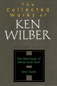 The Collected Works of Ken Wilber Volume 8