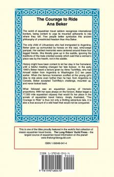 The Courage to Ride: One Woman's 17000-Mile Mounted Odyssey from Argentina to Canada (Equestrian Travel Classics)