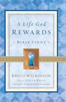 A Life God Rewards (Leader's Edition): Bible Study - Leaders Edition: 6 (Breakthrough)