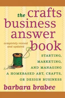 The Crafts Business Answer Book