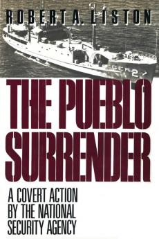 The Pueblo Surrender: A Covert Action by the National Security Agency