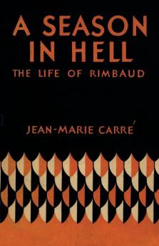 A Season in Hell: The Life of Rimbaud