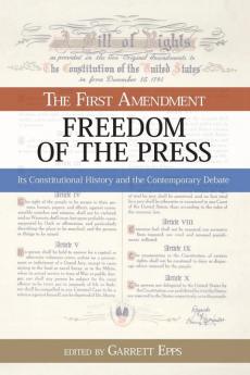 The First Amendment Freedom of the Press