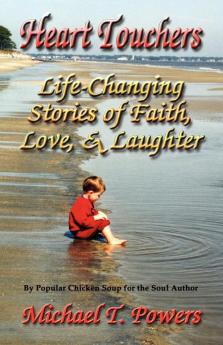 Heart Touchers: Life-Changing Stories of Faith Love and Laughter