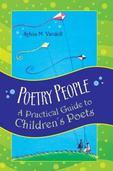 Poetry People: A Practical Guide to Children's Poets