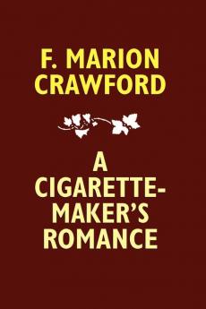 A Cigarette-Maker's Romance