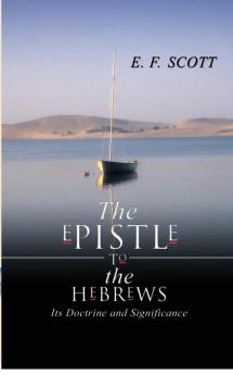 Epistle to the Hebrews: Its Doctrine and Significance